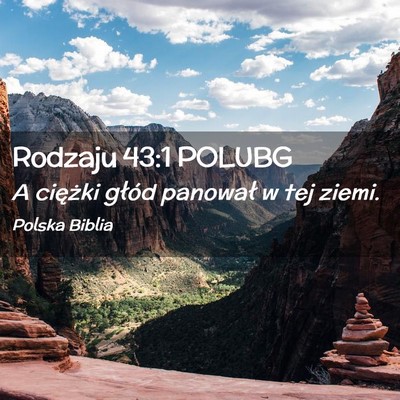 Picture 02 - Rodzaju 43:1 POLUBG - A ciężki głód panował w tej - Bible Verse Picture