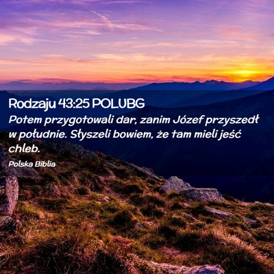 Picture 02 - Rodzaju 43:25 POLUBG - Potem przygotowali dar, zanim Józef przyszedł w - Bible Verse Picture