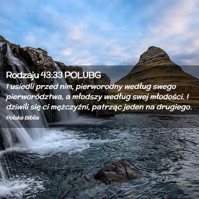 Picture 02 - Rodzaju 43:33 POLUBG - I usiedli przed nim, pierworodny według swego - Bible Verse Picture