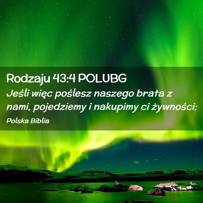 Picture 02 - Rodzaju 43:4 POLUBG - Jeśli więc poślesz naszego brata z nami, - Bible Verse Picture