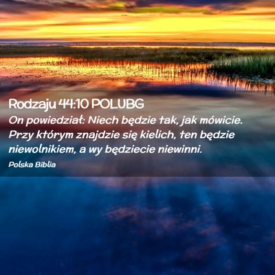 Picture 02 - Rodzaju 44:10 POLUBG - On powiedział: Niech będzie tak, jak mówicie. - Bible Verse Picture