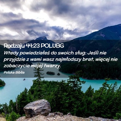 Picture 02 - Rodzaju 44:23 POLUBG - Wtedy powiedziałeś do swoich sług: Jeśli nie - Bible Verse Picture