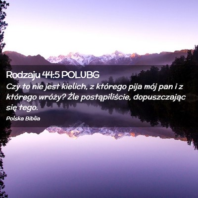 Picture 02 - Rodzaju 44:5 POLUBG - Czy to nie jest kielich, z którego pija mój pan - Bible Verse Picture