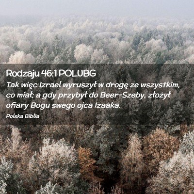 Picture 02 - Rodzaju 46:1 POLUBG - Tak więc Izrael wyruszył w drogę ze wszystkim, - Bible Verse Picture
