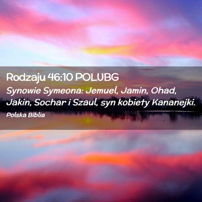 Picture 02 - Rodzaju 46:10 POLUBG - Synowie Symeona: Jemuel, Jamin, Ohad, Jakin, - Bible Verse Picture