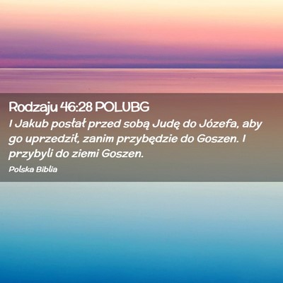 Picture 02 - Rodzaju 46:28 POLUBG - I Jakub posłał przed sobą Judę do Józefa, - Bible Verse Picture