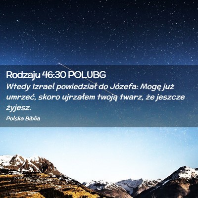 Picture 02 - Rodzaju 46:30 POLUBG - Wtedy Izrael powiedział do Józefa: Mogę już - Bible Verse Picture