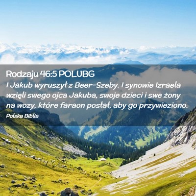 Picture 02 - Rodzaju 46:5 POLUBG - I Jakub wyruszył z Beer-Szeby. I synowie Izraela - Bible Verse Picture