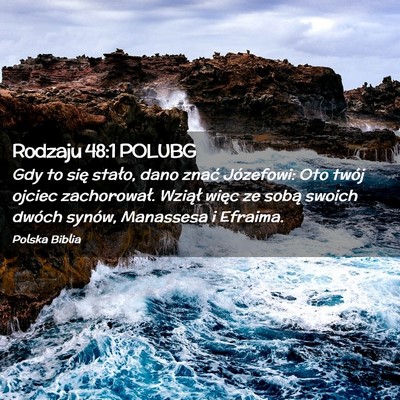 Picture 02 - Rodzaju 48:1 POLUBG - Gdy to się stało, dano znać Józefowi: Oto - Bible Verse Picture