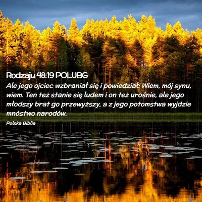 Picture 02 - Rodzaju 48:19 POLUBG - Ale jego ojciec wzbraniał się i powiedział: - Bible Verse Picture