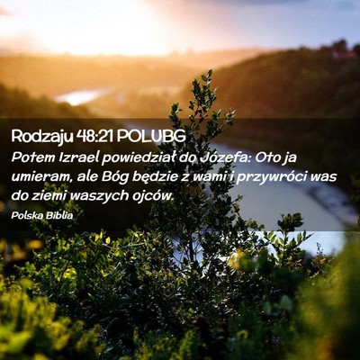Picture 02 - Rodzaju 48:21 POLUBG - Potem Izrael powiedział do Józefa: Oto ja - Bible Verse Picture