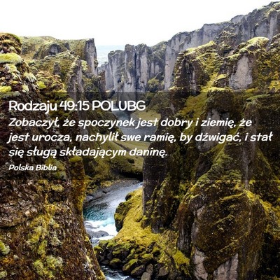 Picture 02 - Rodzaju 49:15 POLUBG - Zobaczył, że spoczynek jest dobry i ziemię, - Bible Verse Picture