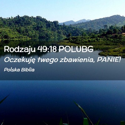 Picture 02 - Rodzaju 49:18 POLUBG - Oczekuję twego zbawienia, - Bible Verse Picture