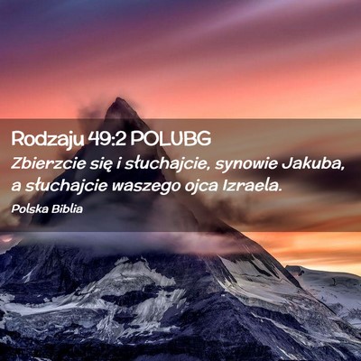 Picture 02 - Rodzaju 49:2 POLUBG - Zbierzcie się i słuchajcie, synowie Jakuba, a - Bible Verse Picture