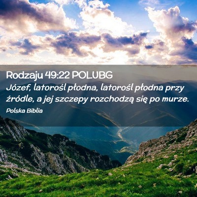 Picture 02 - Rodzaju 49:22 POLUBG - Józef, latorośl płodna, latorośl płodna przy - Bible Verse Picture