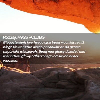 Picture 02 - Rodzaju 49:26 POLUBG - Błogosławieństwa twego ojca będą mocniejsze - Bible Verse Picture