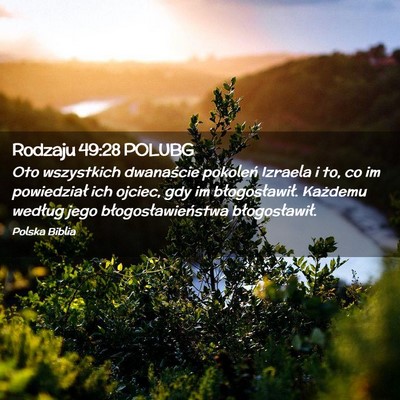 Picture 02 - Rodzaju 49:28 POLUBG - Oto wszystkich dwanaście pokoleń Izraela i to, - Bible Verse Picture