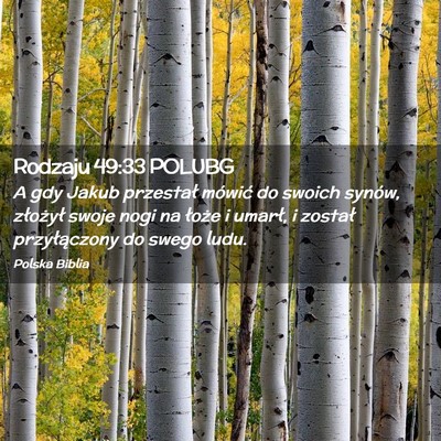 Picture 02 - Rodzaju 49:33 POLUBG - A gdy Jakub przestał mówić do swoich synów, - Bible Verse Picture