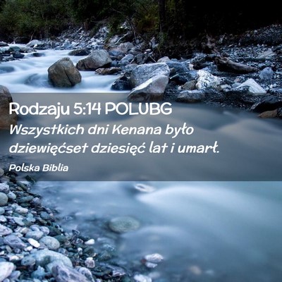Picture 02 - Rodzaju 5:14 POLUBG - Wszystkich dni Kenana było dziewięćset - Bible Verse Picture