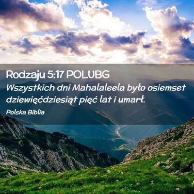 Picture 02 - Rodzaju 5:17 POLUBG - Wszystkich dni Mahalaleela było osiemset - Bible Verse Picture