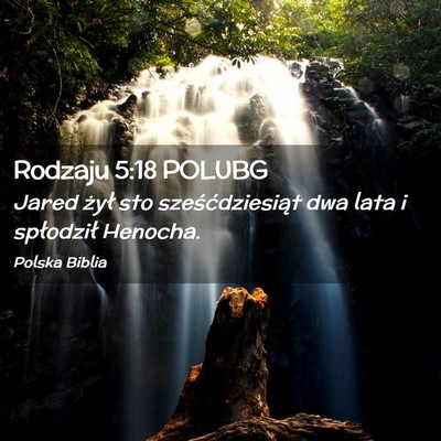 Picture 02 - Rodzaju 5:18 POLUBG - Jared żył sto sześćdziesiąt dwa lata i - Bible Verse Picture
