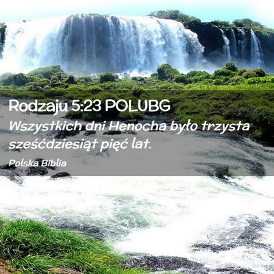 Picture 02 - Rodzaju 5:23 POLUBG - Wszystkich dni Henocha było trzysta - Bible Verse Picture