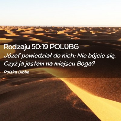 Picture 02 - Rodzaju 50:19 POLUBG - Józef powiedział do nich: Nie bójcie się. - Bible Verse Picture