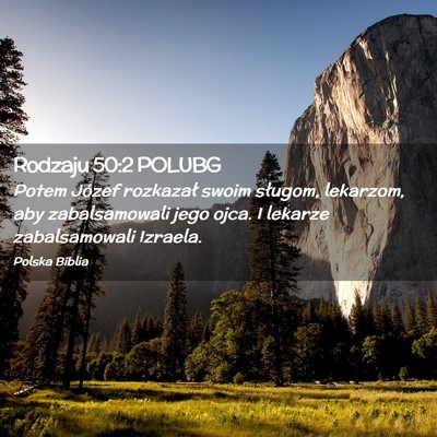 Picture 02 - Rodzaju 50:2 POLUBG - Potem Józef rozkazał swoim sługom, lekarzom, - Bible Verse Picture
