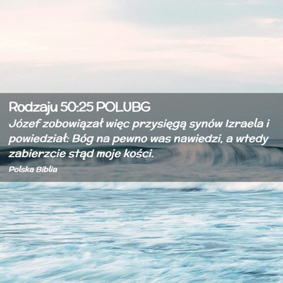 Picture 02 - Rodzaju 50:25 POLUBG - Józef zobowiązał więc przysięgą synów - Bible Verse Picture