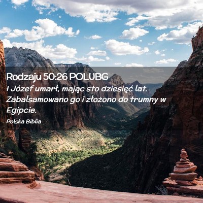 Picture 02 - Rodzaju 50:26 POLUBG - I Józef umarł, mając sto dziesięć lat. - Bible Verse Picture