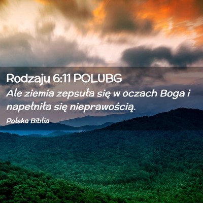 Picture 02 - Rodzaju 6:11 POLUBG - Ale ziemia zepsuła się w oczach Boga i - Bible Verse Picture
