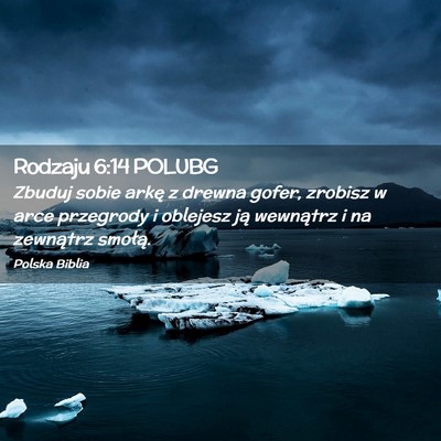 Picture 02 - Rodzaju 6:14 POLUBG - Zbuduj sobie arkę z drewna gofer, zrobisz w arce - Bible Verse Picture