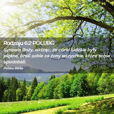 Picture 02 - Rodzaju 6:2 POLUBG - Synowie Boży, widząc, że córki ludzkie były - Bible Verse Picture