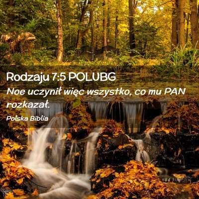 Picture 02 - Rodzaju 7:5 POLUBG - Noe uczynił więc wszystko, co mu PAN - Bible Verse Picture