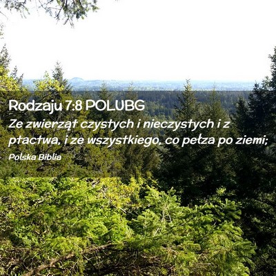 Picture 02 - Rodzaju 7:8 POLUBG - Ze zwierząt czystych i nieczystych i z ptactwa, - Bible Verse Picture
