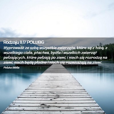 Picture 02 - Rodzaju 8:17 POLUBG - Wyprowadź ze sobą wszystkie zwierzęta, które - Bible Verse Picture