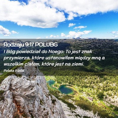 Picture 02 - Rodzaju 9:17 POLUBG - I Bóg powiedział do Noego: To jest znak - Bible Verse Picture