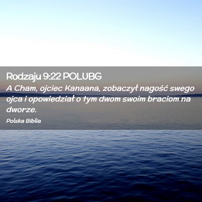 Picture 02 - Rodzaju 9:22 POLUBG - A Cham, ojciec Kanaana, zobaczył nagość swego - Bible Verse Picture