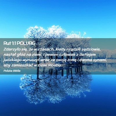 Picture 02 - Rut 1:1 POLUBG - Zdarzyło się, że w czasach, kiedy rządzili - Bible Verse Picture