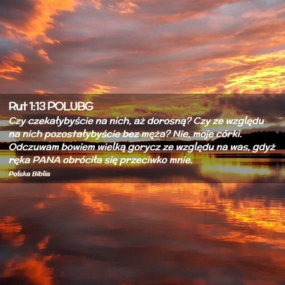 Picture 02 - Rut 1:13 POLUBG - Czy czekałybyście na nich, aż dorosną? Czy ze - Bible Verse Picture