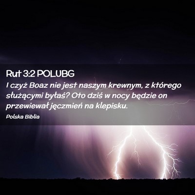 Picture 02 - Rut 3:2 POLUBG - I czyż Boaz nie jest naszym krewnym, z którego - Bible Verse Picture