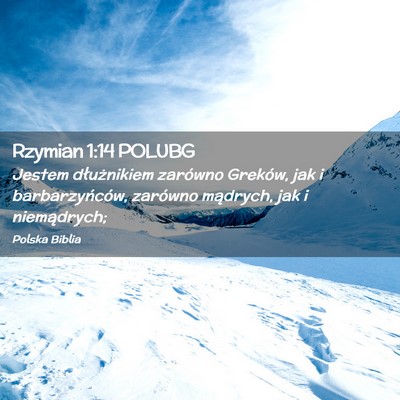 Picture 02 - Rzymian 1:14 POLUBG - Jestem dłużnikiem zarówno Greków, jak i - Bible Verse Picture