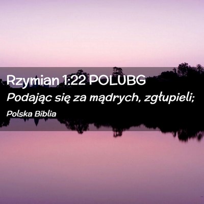 Picture 02 - Rzymian 1:22 POLUBG - Podając się za mądrych, - Bible Verse Picture
