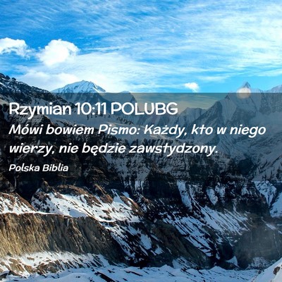 Picture 02 - Rzymian 10:11 POLUBG - Mówi bowiem Pismo: Każdy, kto w niego wierzy, - Bible Verse Picture