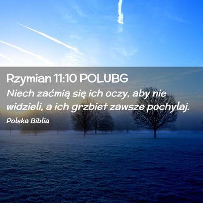Picture 02 - Rzymian 11:10 POLUBG - Niech zaćmią się ich oczy, aby nie widzieli, a - Bible Verse Picture