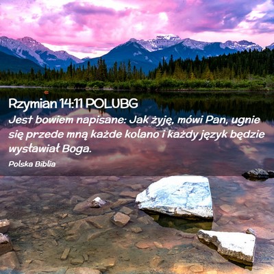 Picture 02 - Rzymian 14:11 POLUBG - Jest bowiem napisane: Jak żyję, mówi Pan, - Bible Verse Picture