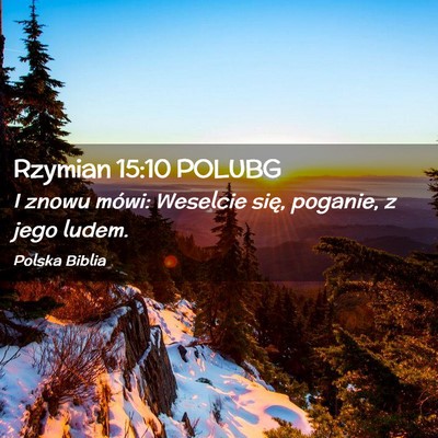 Picture 02 - Rzymian 15:10 POLUBG - I znowu mówi: Weselcie się, poganie, z jego - Bible Verse Picture