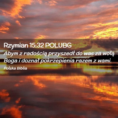 Picture 02 - Rzymian 15:32 POLUBG - Abym z radością przyszedł do was za wolą Boga - Bible Verse Picture