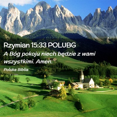 Picture 02 - Rzymian 15:33 POLUBG - A Bóg pokoju niech będzie z wami wszystkimi. - Bible Verse Picture