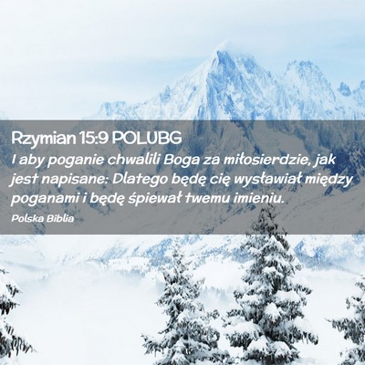 Picture 02 - Rzymian 15:9 POLUBG - I aby poganie chwalili Boga za miłosierdzie, jak - Bible Verse Picture